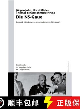 预订 Die NS-Gaue: Regionale Mittelinstanzen Im Zentralistischen Fuhrerstaat? [9783486580860]