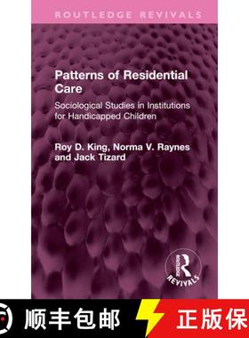 【3-4周达】Patterns of Residential Care: Sociological Studies in Institutions for Handicapped Children [9781032568591]