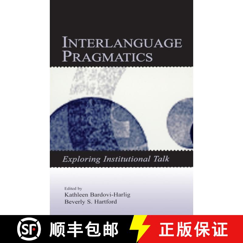 【3-4周达】Interlanguage Pragmatics: Exploring Institutional Talk [9780805848915]
