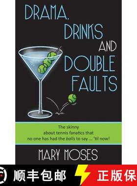 预订 Drama, Drinks and Double Faults: The Skinny about Tennis Fanatics That No One Has Had the Balls ... [9780615965611]