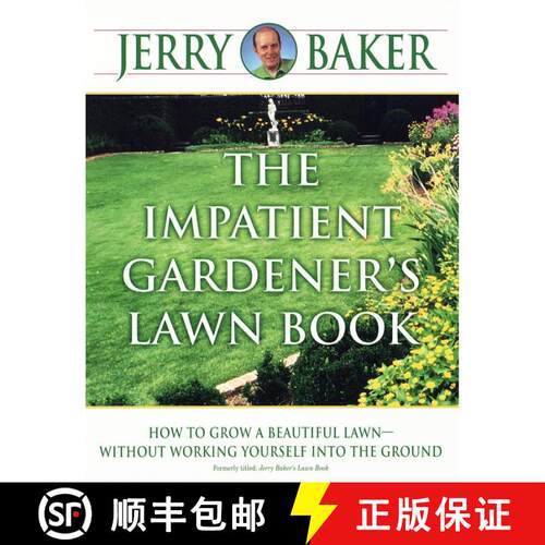 【3-4周达】The Impatient Gardener's Lawn Book: How to Grow a Beautiful Lawn--Without Working Yourself... [9780345340948]