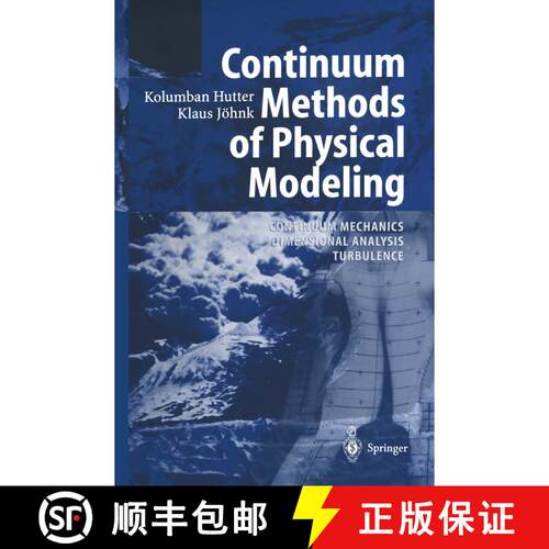 【3-4周达】Continuum Methods of Physical Modeling : Continuum Mechanics, Dimensional Analysis, Turbul... [9783642058318]