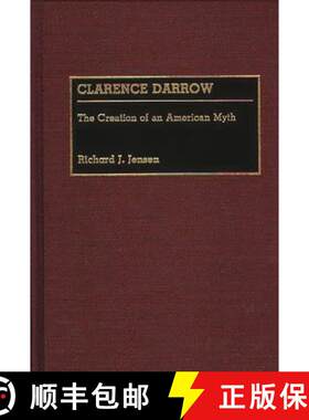 【3-4周达】精装 Clarence Darrow: The Creation of an American Myth [9780313259906]
