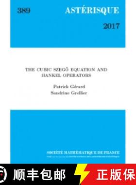 预订 The cubic Szegő equation and Hankel operators 法国数学学会 [9782856298541]