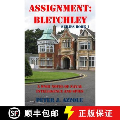 【3-4周达】Assignment Bletchley: A WW2 Story of Navy Intelligence, Spies and Intrigue [9780692851449]