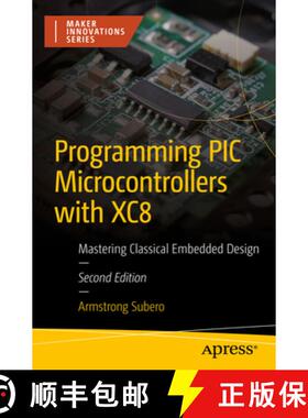【3-4周达】Programming PIC Microcontrollers with XC8 : Mastering Classical Embedded Design [9798868804663]