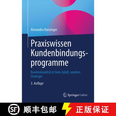 【3-4周达】Praxiswissen Kundenbindungsprogramme: Kundenloyalität ist kein Zufall, sondern Strategie ... [9783658497309]