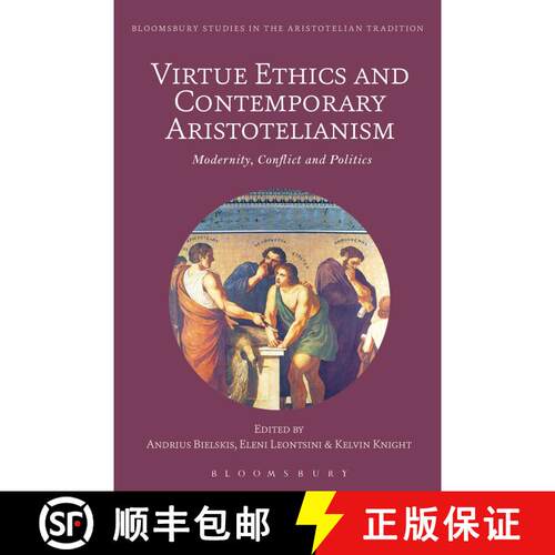 【3-4周达】精装 Virtue Ethics and Contemporary Aristotelianism: Modernity, Conflict and Politics [9781350122178]
