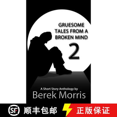 【3-4周达】Gruesome Tales From a Broken Mind 2: A Short Story Anthology [9781948997386]