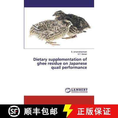 预订 Dietary supplementation of ghee residue on Japanese quail performance [9786135821949]