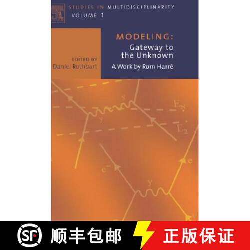 【3-4周达】精装 Modeling: Gateway to the Unknown, Volume 1: A Work by ROM Harre [9780444514646]