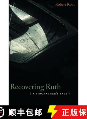 【3-4周达】Recovering Ruth: A Biographer's Tale [9780803289925]