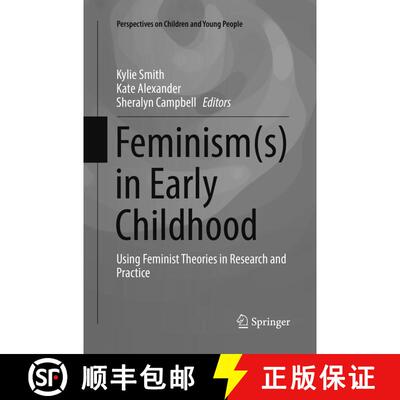 【3-4周达】Feminism(s) in Early Childhood : Using Feminist Theories in Research and Practice (Softcov... [9789811097768]