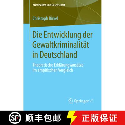【3-4周达】Die Entwicklung der Gewaltkriminalität in Deutschland : Theoretische Erklärungsansätze ... [9783658030421]