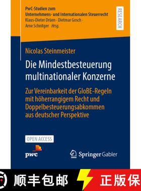 【3-4周达】Die Mindestbesteuerung multinationaler Konzerne: Zur Vereinbarkeit der GloBE-Regeln mit ho... [9783658440589]