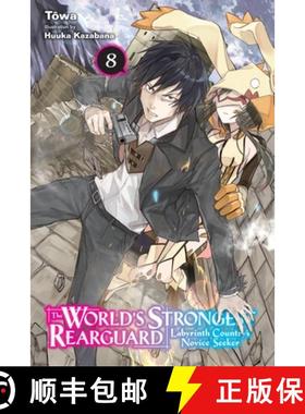【3-4周达】The World's Strongest Rearguard: Labyrinth Country's Novice Seeker, Vol. 8 (Light Novel): ... [9781975350550]
