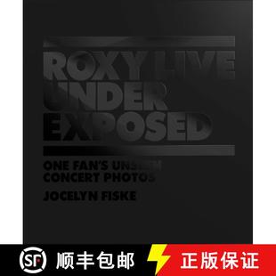 Roxy One 预订 Unseen 9781789099508 Under Photos Live Exposed Concert Fan