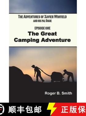 【3-4周达】The Adventures of Xavier Winfield and His Pal Oggie, EPISODE ONE: The Great Camping Adventure [9780985443900]