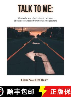 【3-4周达】Talk to Me: What educators (and others) can learn about de-escalation from hostage negotia... [9780228815693]
