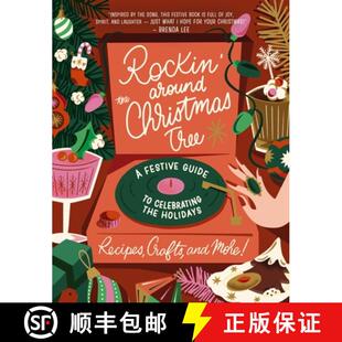 【3-4周达】Rockin' Around the Christmas Tree: A Festive Guide to Celebrating the Holidays (Recipes, C... [9781400252565]