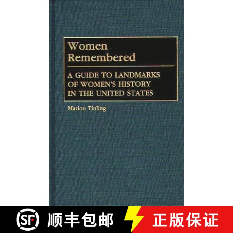 预订 Women Remembered: A Guide to Landmarks of Women's History in the United States [9780313239847]