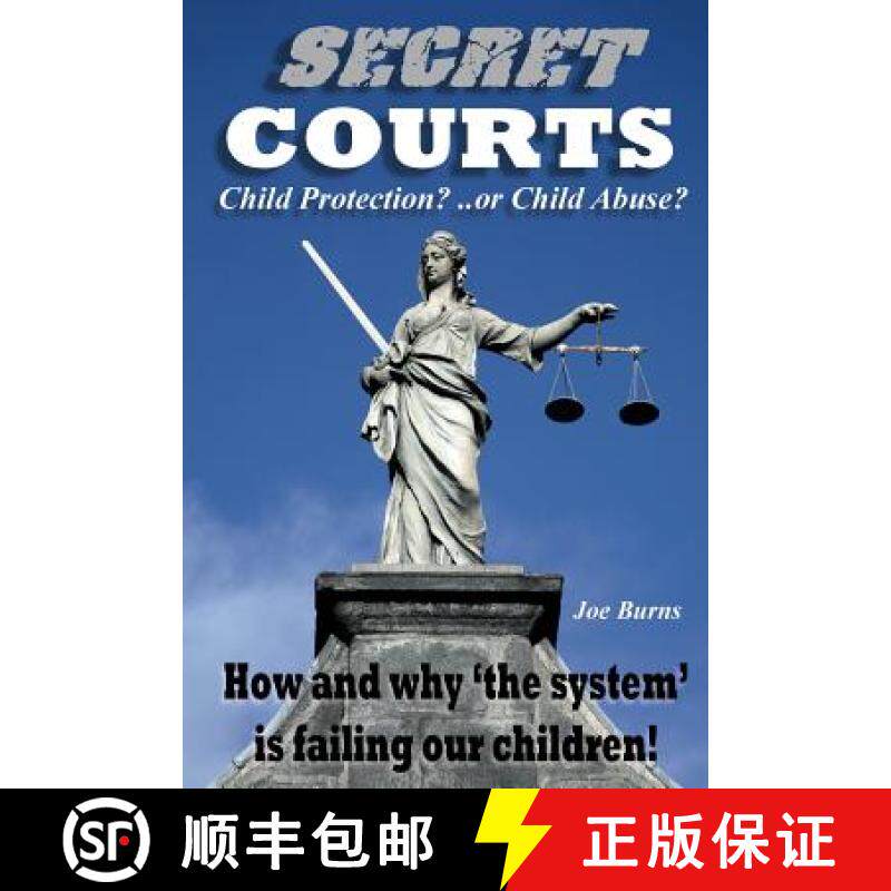 【3-4周达】Secret Courts: Child Protection or Child Abuse? How and why 'the system' is failing our ch... [9781906628765]