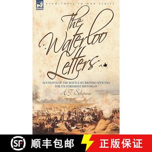 the for Battle Waterloo Accounts 9781846776687 Foremost Historian The Letters Officers British Its 3周达