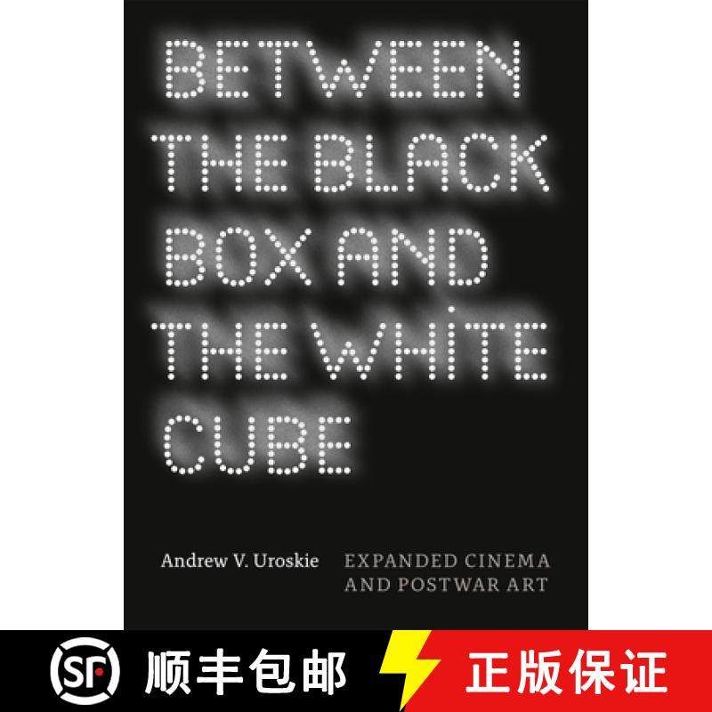【3-4周达】Between the Black Box and the White Cube: Expanded Cinema and Postwar Art [9780226842998]
