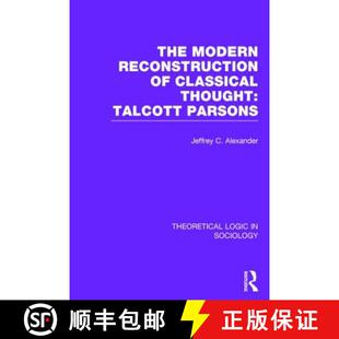 Reconstruction Thought Modern Talcott 9780415738965 Sociology 4周达 Logic Theoretical Classical Par...