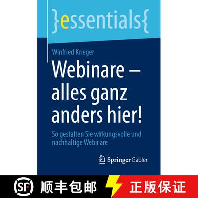 【3-4周达】Webinare - alles ganz anders hier! : So gestalten Sie wirkungsvolle und nachhaltige Webina... [9783658313319]