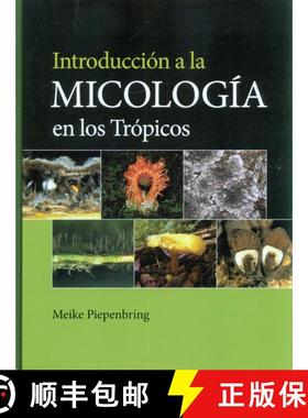 预订 Introducción a la Micología en los Trópicos [Introduction to Mycology in the Tropics] [9780890544563]