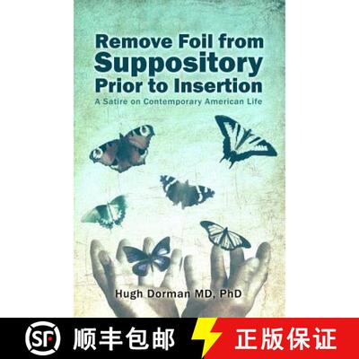 【3-4周达】Remove Foil from Suppository Prior to Insertion: A Satire on Contemporary American Life [9781480985377]