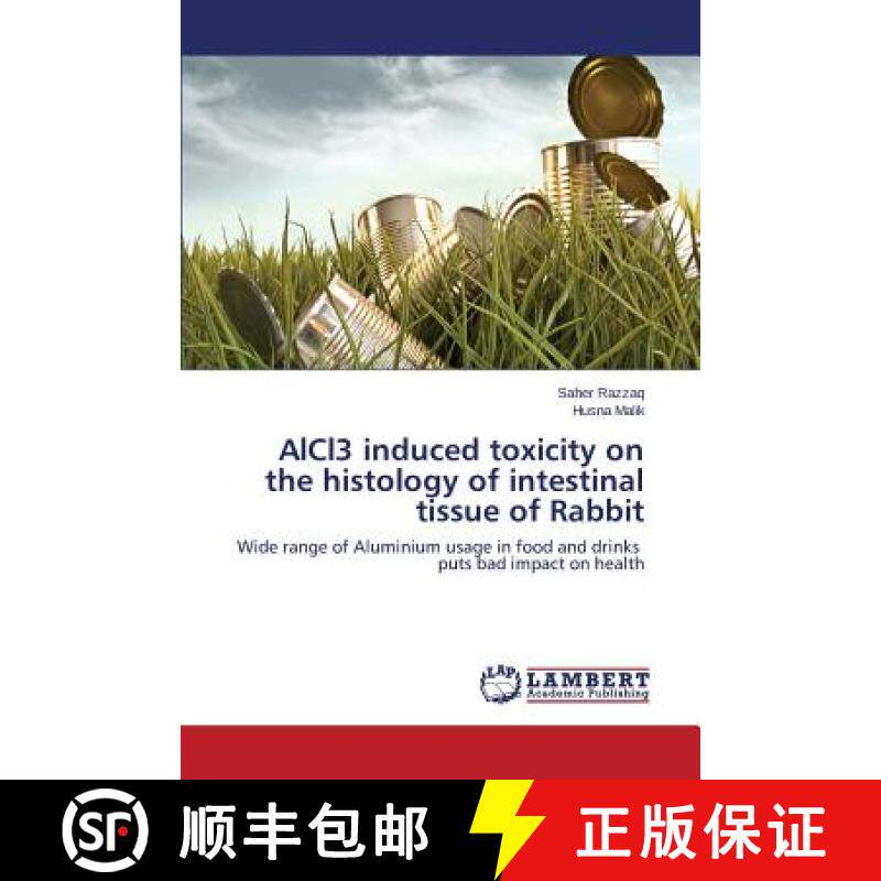 【3-4周达】AlCl3 induced toxicity on the histology of intestinal tissue of Rabbit [9783659672934]