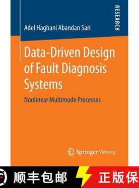 【3-4周达】Data-Driven Design of Fault Diagnosis Systems : Nonlinear Multimode Processes [9783658058067]
