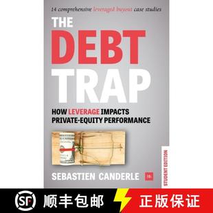 【3-4周达】The Debt Trap - Student Edition: How Leverage Impacts Private-Equity Performance [9780857196415]