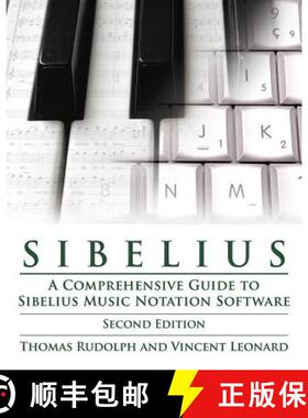【3-4周达】Sibelius: A Comprehensive Guide to Sibelius Music Notation SoftwareTHUpdated [9781423488477]