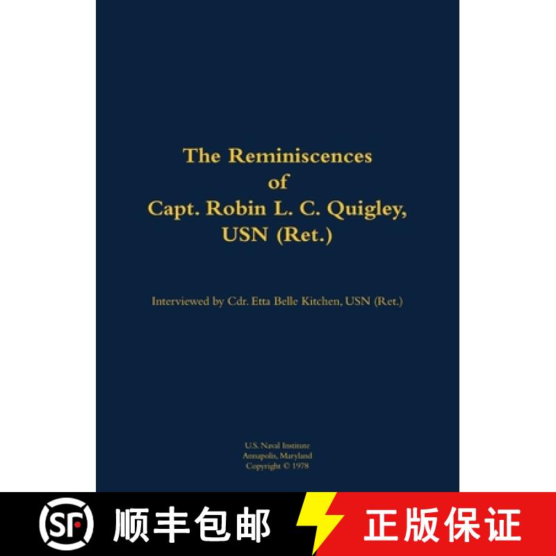 【3-4周达】The Reminiscences of Capt. Robin L. C. Quigley, USN (Ret.) : 1929- [9781682692066]