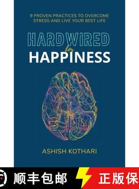 预订 Hardwired for Happiness: 9 Proven Practices to Overcome Stress and Live Your Best Life [9781544534657]