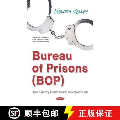 【3-4周达】精装 Bureau of Prisons (BOP): Inmate Reentry, Female Inmates and Appropriations [9781536152920]