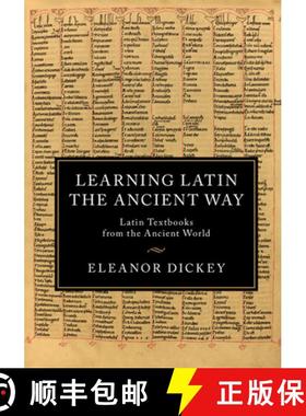【3-4周达】Learning Latin the Ancient Way: Latin Textbooks from the Ancient World [9781107474574]