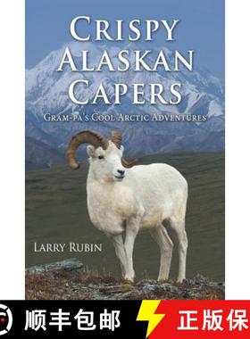 【3-4周达】Crispy Alaskan Capers: Gram-pa's Cool Arctic Adventures [9781512733280]