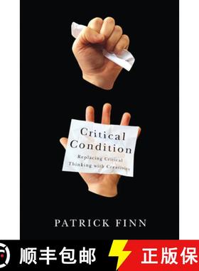 预订 Critical Condition: Replacing Critical Thinking with Creativity [9781771121576]