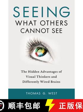 【3-4周达】Seeing What Others Cannot See: The Hidden Advantages of Visual Thinkers and Differently Wi... [9781633883017]