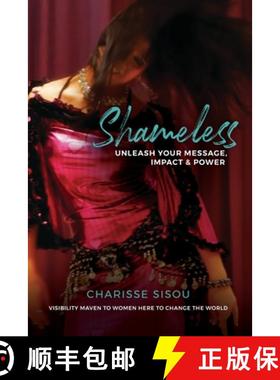 【3-4周达】Shameless: Unleash Your Message, Impact and Power [9780692077573]