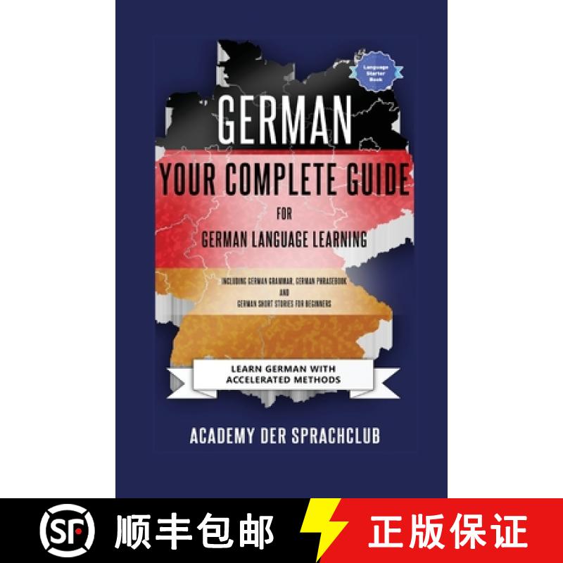 【3-4周达】German Your Complete Guide To German Language Learning: Learn German With Accelerated Lear... [9781999353070]