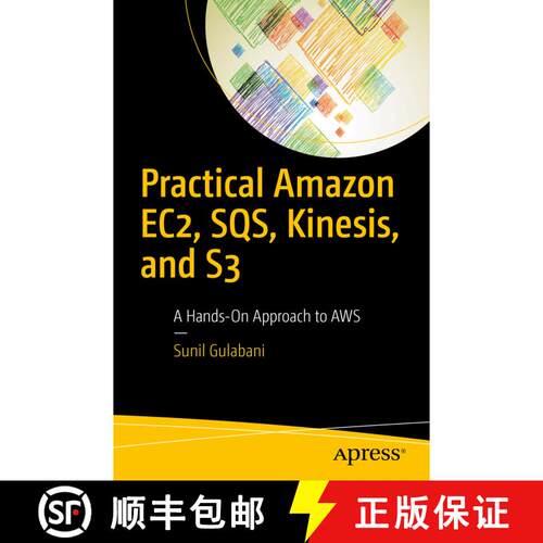 【3-4周达】Practical Amazon EC2, SQS, Kinesis, and S3 : A Hands-On Approach to AWS (1st ed.) [9781484228401]