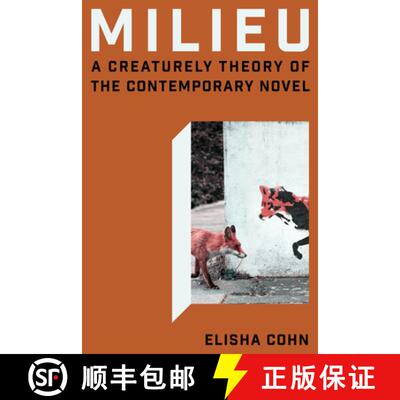 【3-4周达】Milieu: A Creaturely Theory of the Contemporary Novel [9781503642379]