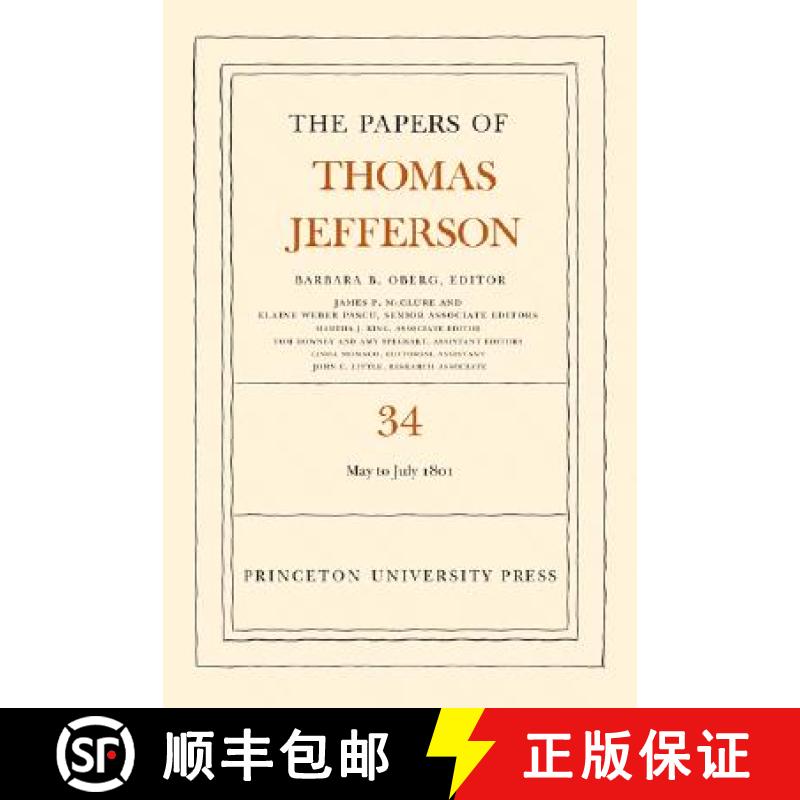 【3-4周达】Papers of Thomas Jefferson, Volume 34: 1 May to 31 July 1801 - The Papers of Thomas Jeffer... [9780691135571]