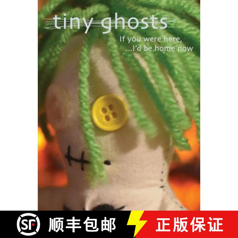 【3-4周达】Tiny Ghosts: If you Were Here, I'd Be Home Now [9781931468343]