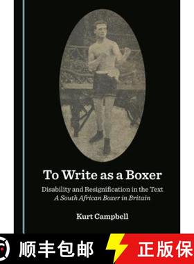 预订 To Write as a Boxer : Disability and Resignification in the Text A South African Boxer in Britain [9781527530966]